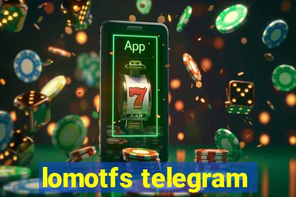 lomotfs telegram